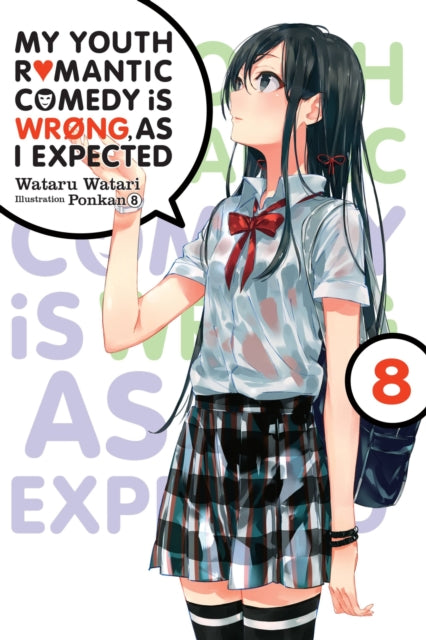 Book cover of: My Youth Romantic Comedy Is Wrong, As I Expected, Vol. 8 (light novel). By: 渡航
