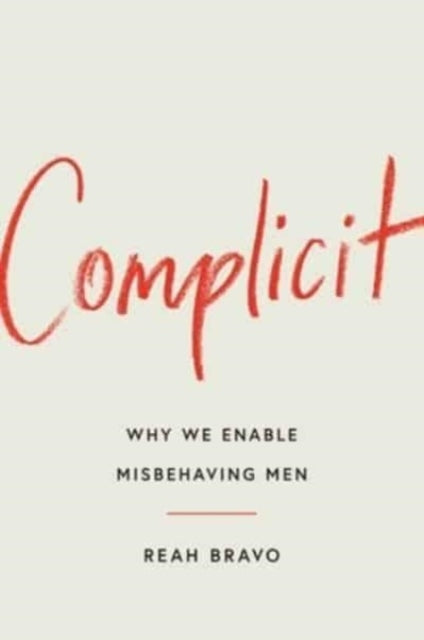 Book cover of: Complicit. By: Reah Bravo