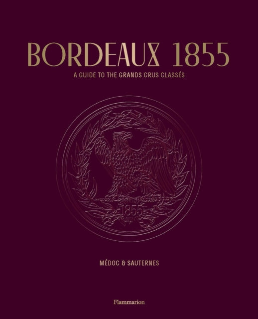 Book cover of: Bordeaux 1855. By: Conseil des Conseil des Grands Crus Classés