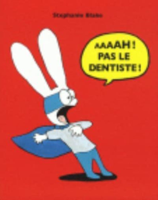 Book cover of: Aaaah ! Pas le dentiste !. By: Stephanie Blake