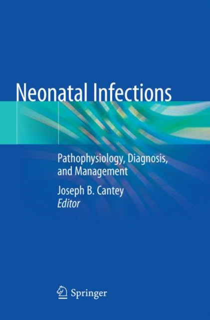 Book cover of: Neonatal Infections. By: Joseph B. Cantey