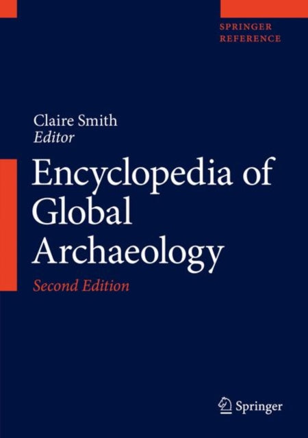 Book cover of: Encyclopedia of Global Archaeology. By: Claire Smith