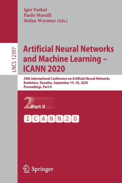 Book cover of: Artificial Neural Networks and Machine Learning – ICANN 2020. By: Igor Farkas