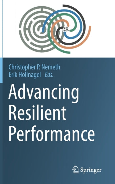 Book cover of: Advancing Resilient Performance. By: Christopher P. Nemeth