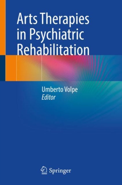 Book cover of: Arts Therapies in Psychiatric Rehabilitation. By: Umberto Volpe