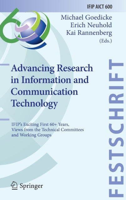 Book cover of: Advancing Research in Information and Communication Technology. By: Michael Goedicke