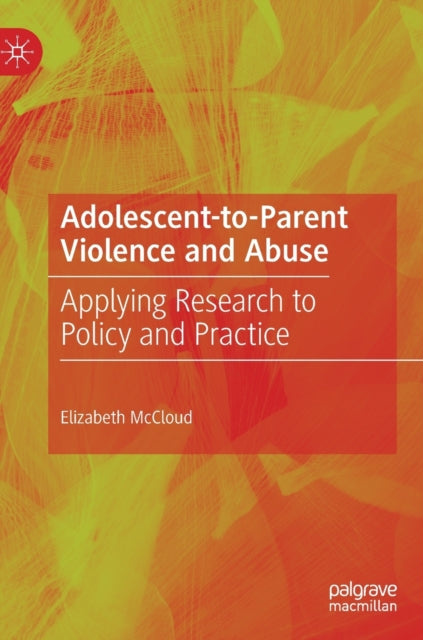 Book cover of: Adolescent-to-Parent Violence and Abuse. By: Elizabeth McCloud