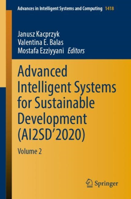 Book cover of: Advanced Intelligent Systems for Sustainable Development (AI2SD’2020). By: Janusz Kacprzyk