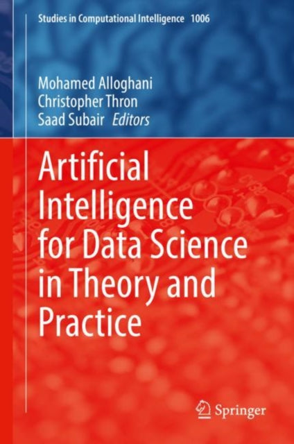 Book cover of: Artificial Intelligence for Data Science in Theory and Practice. By: Mohamed Alloghani