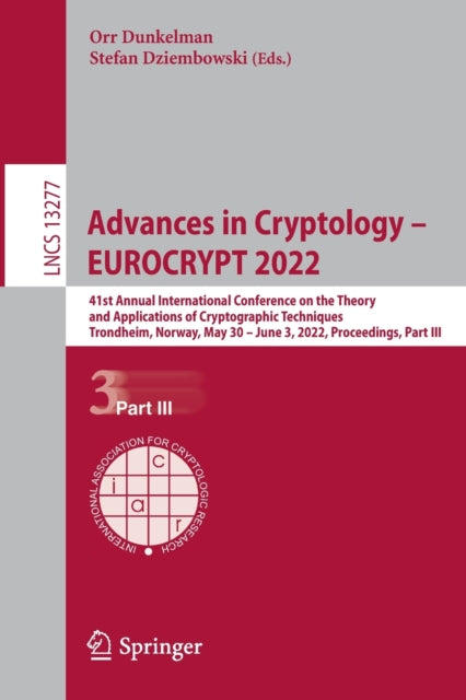 Book cover of: Advances in Cryptology – EUROCRYPT 2022. By: Orr Dunkelman