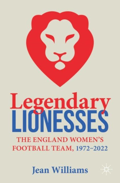 Book cover of: Legendary Lionesses. By: Jean Williams