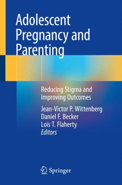 Book cover of: Adolescent Pregnancy and Parenting. By: Jean-Victor P. Wittenberg