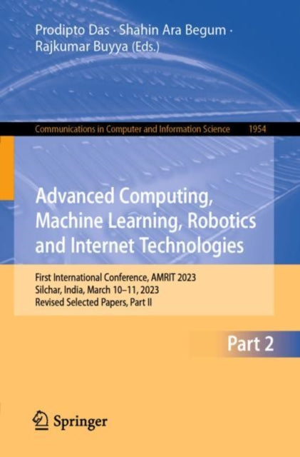 Book cover of: Advanced Computing, Machine Learning, Robotics and Internet Technologies. By: Prodipto Das