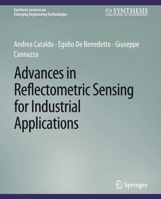 Book cover of: Advances in Reflectometric Sensing for Industrial Applications. By: Andrea Cataldo