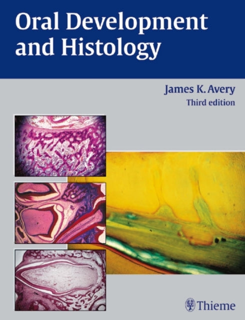 Book cover of: Oral Development and Histology. By: James K. Avery