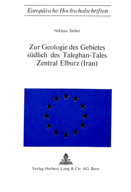 Book cover of: Zur Geologie des Gebietes suedlich des Taleghan-Tales, Zentral Elburz (Iran). By: Niklaus Sieber