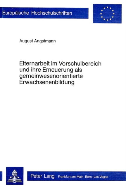 Book cover of: Elternarbeit im Vorschulbereich und ihre Erneuerung als gemeinwesenorientierte Erwachsenenbildung