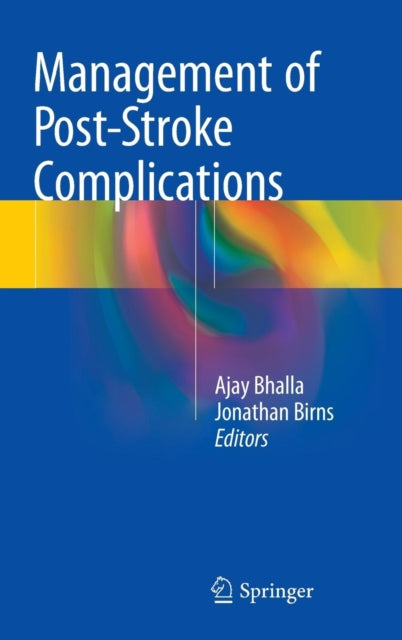 Book cover of: Management of Post-Stroke Complications. By: Ajay Bhalla