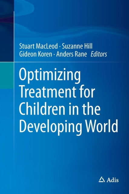 Book cover of: Optimizing Treatment for Children in the Developing World. By: Stuart MacLeod