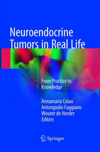 Book cover of: Neuroendocrine Tumors in Real Life. By: Annamaria Colao