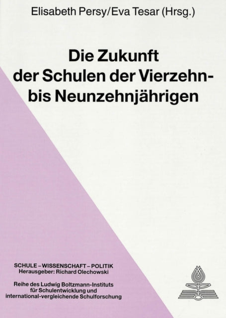 Book cover of: Die Zukunft der Schulen der Vierzehn- bis Neunzehnjaehrigen. By: Elizabeth Persy