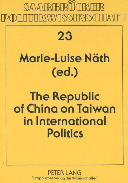 Book cover of: Republic of China on Taiwan in International Politics. By: Marie-Luise Näth