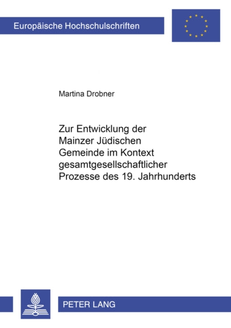 Book cover of: Zur Entwicklung der Mainzer Juedischen Gemeinde im Kontext gesamtgesellschaftlicher Prozesse des 19. Jahrhunderts