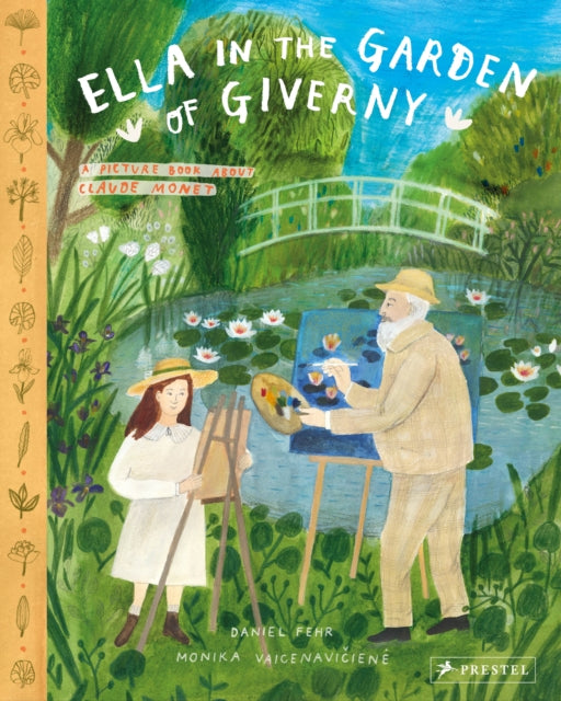 Book cover of: Ella in the Garden of Giverny. By: Daniel Fehr