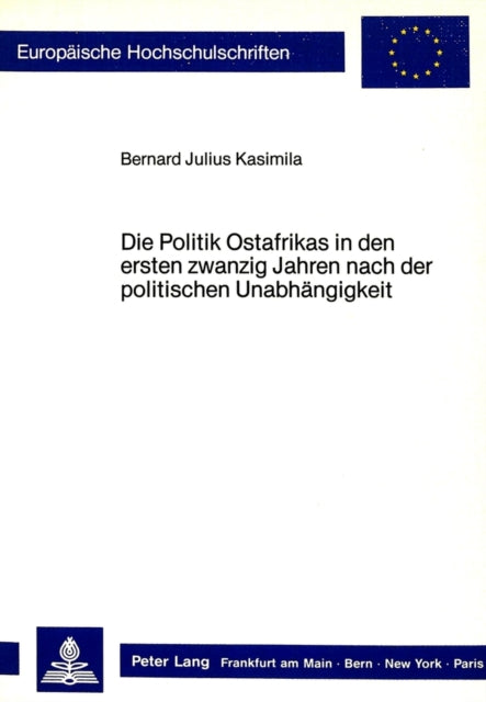 Book cover of: Die Politik Ostafrikas in den ersten zwanzig Jahren nach der politischen Unabhaengigkeit