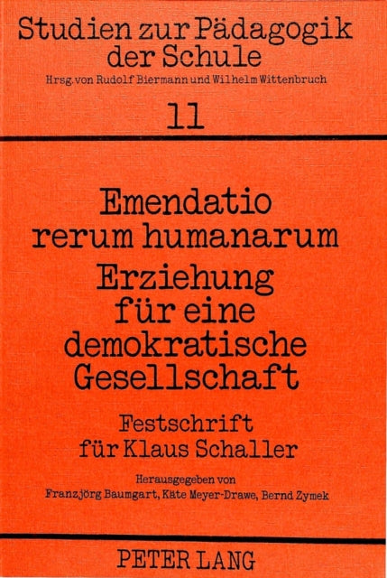 Book cover of: Emendatio rerum humanarum- Erziehung fuer eine demokratische Gesellschaft