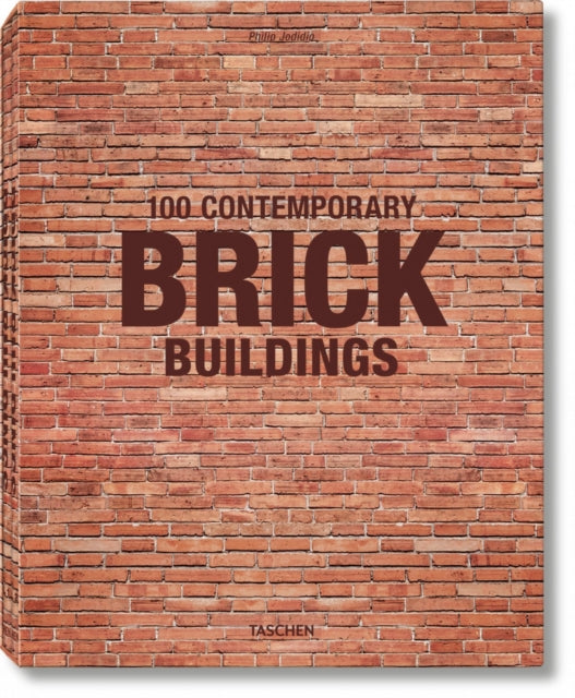 Book cover of: 100 Contemporary Brick Buildings. By: Philip Jodidio