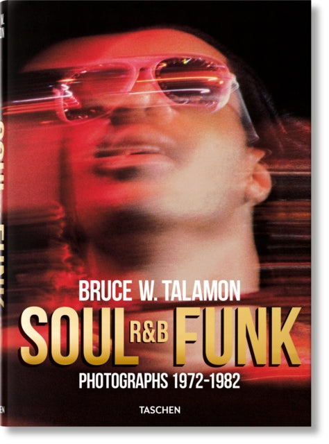 Book cover of: Bruce W. Talamon. Soul. R&B. Funk. Photographs 1972–1982. By: Pearl Cleage