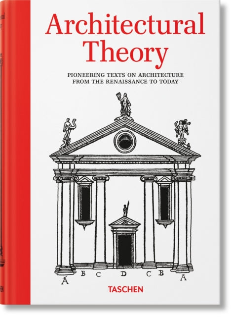 Book cover of: Architectural Theory. Pioneering Texts on Architecture from the Renaissance to Today. By: Bernd Evers