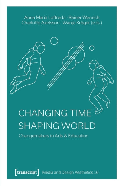 Book cover of: Changing Time - Shaping World. By: Anna Maria Loffredo