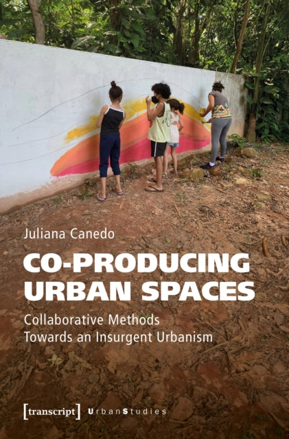 Book cover of: Co-producing Urban Spaces