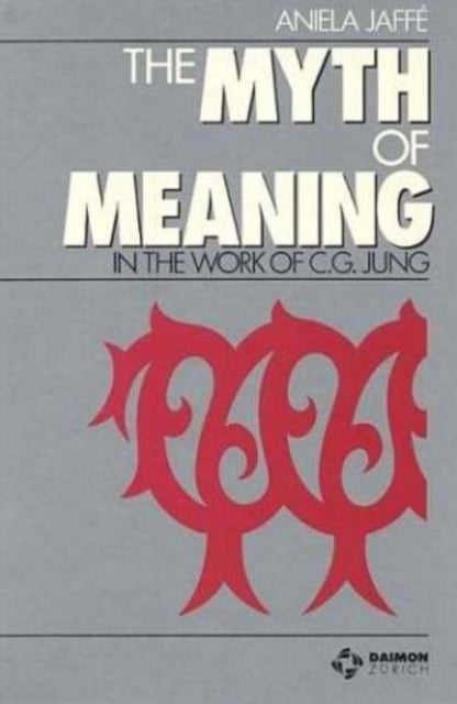 Book cover of: Myth & Meaning in the Work of C G Jung. By: Aniela Jaffe