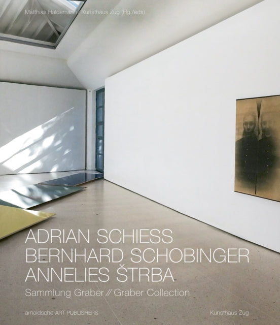 Book cover of: Adrian Schiess - Bernhard Schobinger - Annelies Strba. By: Adrian Schiess