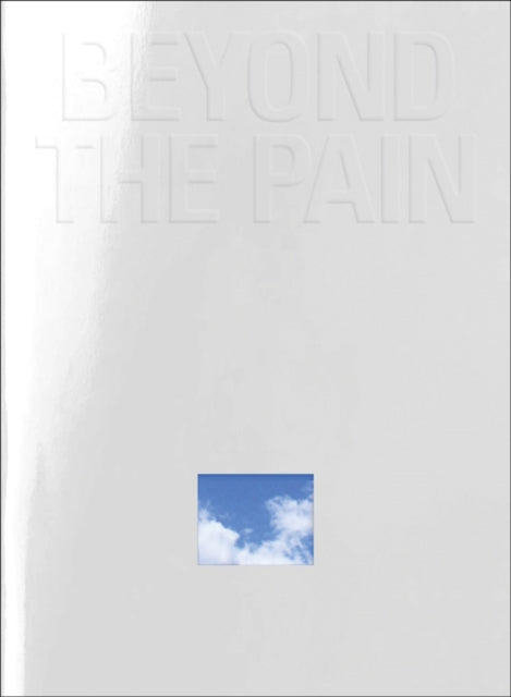 Book cover of: Beyond the Pain. By: Madeleine Frey