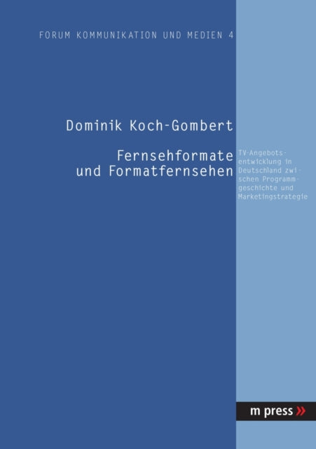 Book cover of: Fernsehformate Und Formatfernsehen. By: Dominik Koch-Gombert