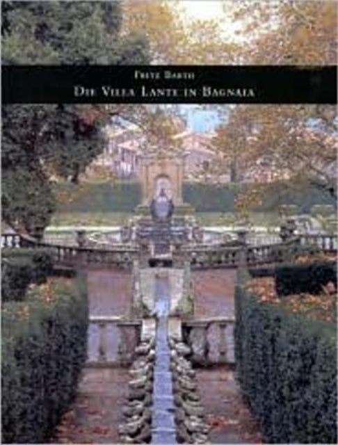 Book cover of: Villa Lante, Bagnia. By: Fritz Barth