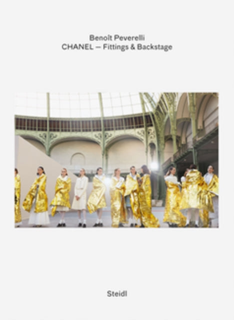 Book cover of: Benoit Peverelli: CHANEL – Fittings and Backstage. By: Benoît Peverelli