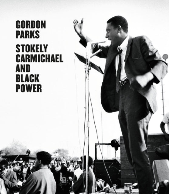Book cover of: Gordon Parks: Stokely Carmichael and Black Power. By: Cedric Johnson