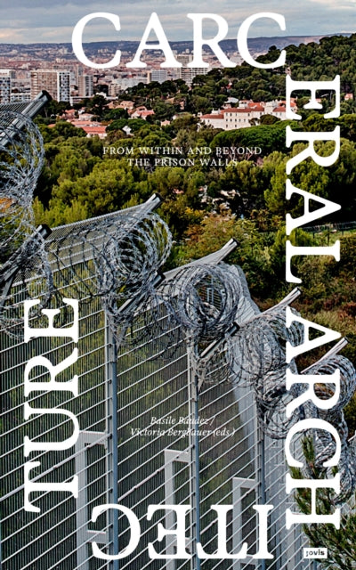 Book cover of: Carceral Architecture. By: Basile Baudez