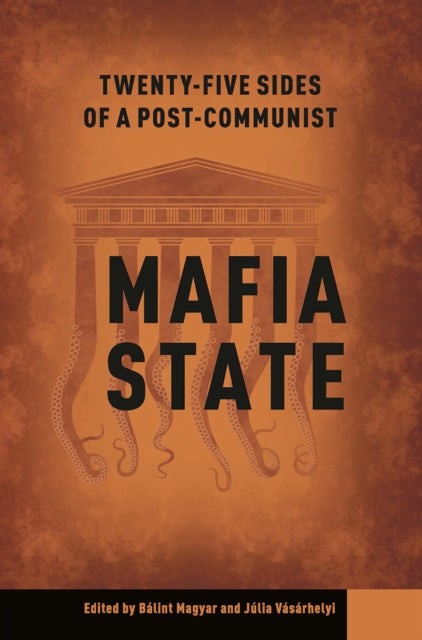 Book cover of: Twenty-Four Sides of a Post-Communist Mafia State. By: Balint Magyar