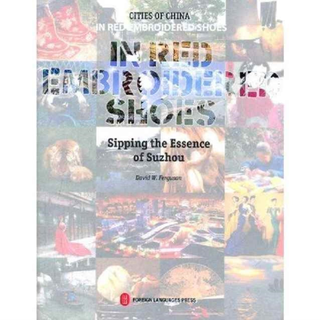 Book cover of: In Red Embroidered Shoes (Suzhou) - Cities of China. By: David W. Ferguson