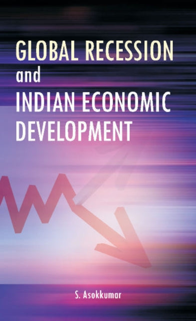 Book cover of: Global Recession & Indian Economic Development. By: S. Asokkumar
