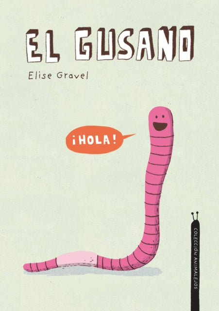 Book cover of: El gusano. Coleccin Animalejos. By: Elise Gravel