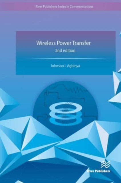 Book cover of: Wireless Power Transfer. By: Johnson I. Agbinya