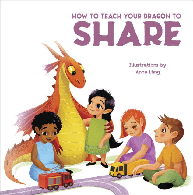 Book cover of: How to Teach your Dragon to Share. By: LANG