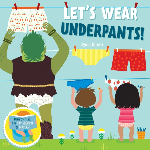 Book cover of: Let's Wear Underpants!. By: BARUZZI